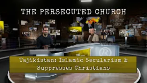 The Persecuted Church   Tajikistan: Islamic Secularism Suppresses Christians