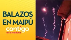 NEIGHBORHOOD ALERT: Fireworks and gunfire reported in Maipú - Contigo en la Mañana