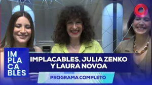 Implacables, Julia Zenko y Laura Novoa | #Implacables Completo 22/02 - El Nueve