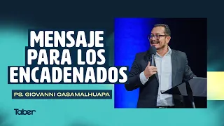Message for Those in Chains | Ps. Casamalhapa