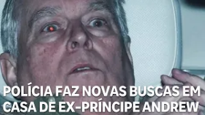 Polícia faz novas buscas em casa de ex-príncipe Andrew