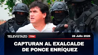 Televistazo 7PM🔴 Former Mayor of Ponce Enríquez captured, linked to Los Lobos | July 28, 2026