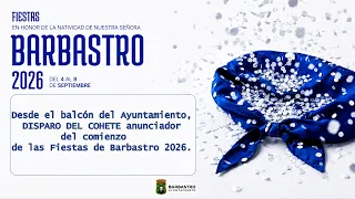 Desde el balcón del Ayuntamiento, DISPARO DEL COHETE anunciador del comienzo de las Fiestas de Barb