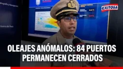 🔴🔵 Callao: Navy issues alert for anomalous swells and 84 ports closed