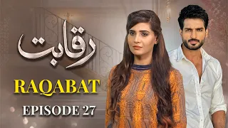 Raqabat Episode 27 | Omer Shahzad, Mizna Waqas, Raima Khan | Full Episode | New Pakistani Drama 2026