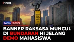 VIRAL! Banner Raksasa Membentang di Bundaran HI Jelang Demo Mahasiswa | iNews Terkini