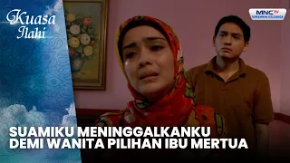 Suamiku Meninggalkanku demi Wanita Pilihan Ibu Mertua | SUAMIKU SURGAKU | KUASA ILAHI
