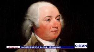 In Pursuit - America 250: Harvard University Professor Danielle Allen on John Adams