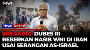 Dubes RI di Iran Ungkap Kondisi WNI Usai Serangan Gabungan AS-Israel | iNews Terkini
