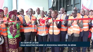 At the heart of the GDIZ: EHUA Industries embodies the industrial renewal in Benin