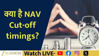 How to Get the Right NAV? Key Rules Every Mutual Fund Investor Should Know