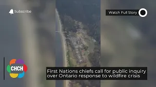 First Nations chiefs call for public inquiry over Ontario response to wildfire crisis