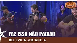 Faz isso não paixão - Redevida Sertaneja Padre Alessandro Campos