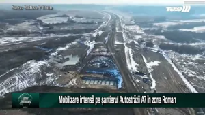 Mobilizare intensă pe șantierul Autostrăzii A7 în zona Roman
