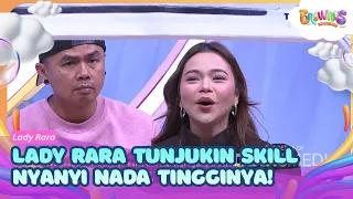 Lady Rara Tunjukin Skill Nyanyi Nada Tingginya! - BROWNIS (08/09/26) P2