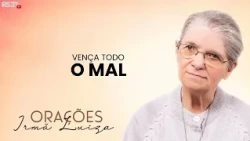 Sister Luiza's Prayer | Overcome All Evil | Rede Século 21