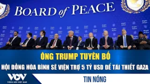 Ông Trump tuyên bố Hội đồng Hòa bình sẽ viện trợ 5 tỷ USD để tái thiết Gaza