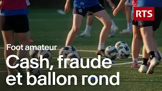 Plongée dans les dérives financières du football amateur | RTS