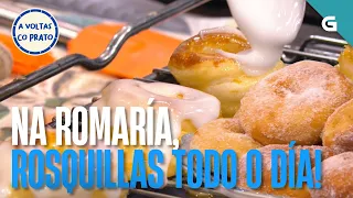 Na ROMARÍA, ROSQUILLAS todo o DÍA! | A VOLTAS CO PRATO