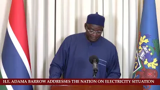 PRESIDENT BARROW ADDRESSES THE NATION ON THE ELECTRICITY SITUATION
