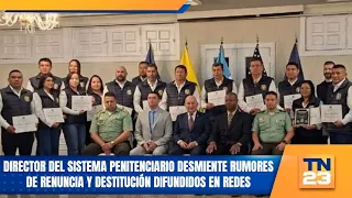Penitentiary System Director debunks resignation and dismissal rumors circulating on social media