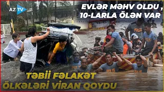 ŞİDDƏTLİ DAŞQINLAR bu ölkələri viran qoydu: evlər darmadağın oldu – 10-larla ÖLƏN VAR