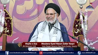 Majlis Maulana Syed Hasan Zafar Naqvi | 6th Muharram 1448 | Imam Bargah Samarra New Rizvia Karachi