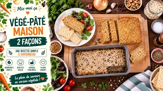 Mix-moi ça: Végé-Pâté Maison 2 Façons