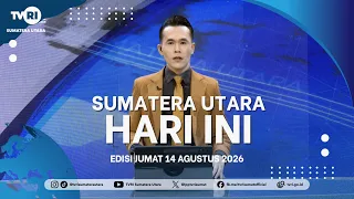 SUMATERA UTARA HARI INI [14 Agustus 2026]