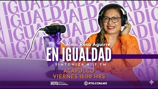 🟣 En igualdad con Alma Rosa Aguirre | 29 de mayo 2026