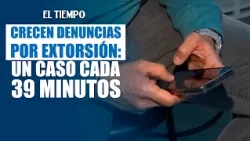 Extorsión en Colombia: denuncias aumentaron un 8 % en 2026 | EL TIEMPO