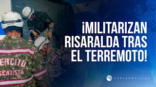 ¡Militarizan Risaralda! Ejército despliega tropas tras el terremoto
