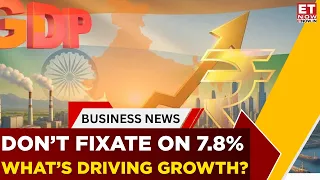 India GDP Data: Why 7.8% May Change, But The Growth Story Remains Strong | Business News | ET Now