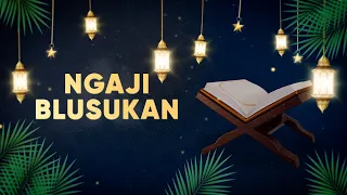 NGAJI BLUSUKAN “JANGAN TUNGGU BAHAGIA UNTUK BERSYUKUR”