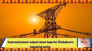 Improved power output raises hope for Zimbabwe’s industrial sector