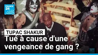 Tupac Shakur a été tué à cause d'une "vengeance" de gang, selon l'accusation • FRANCE 24