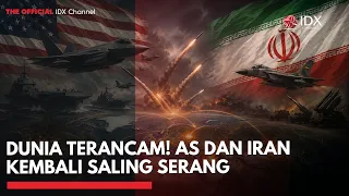 Dunia Terancam! AS dan Iran Kembali Saling Serang | IDXC UPDATE