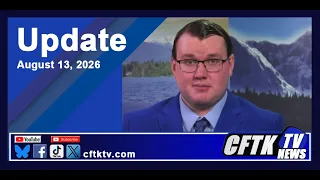 August 13, 2026 News Update with Cael Maslin - Watch CFTK-TV News weeknights at 5, 6, 6:30 & 11 pm.
