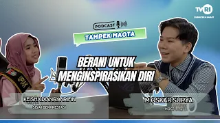 TAMPEK MAOTA - KEISHA DIANRY ARIFIN - BERANI UNTUK MENGISPIRASIKAN DIRI