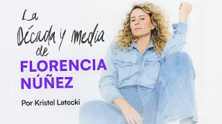 The Decade and a Half of Florencia Núñez