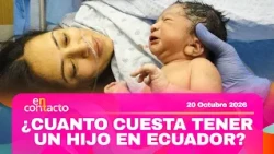 ¿Cuanto cuesta tener un hijo en Ecuador?  | En Contacto | Ecuavisa