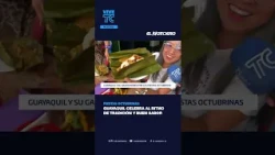 Guayaquil celebrates to the rhythm of tradition and great flavor