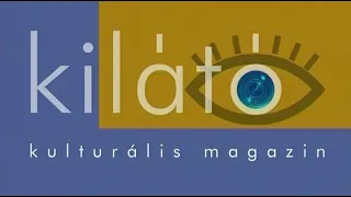 A Kilátó 2026. augusztus 27- i adás