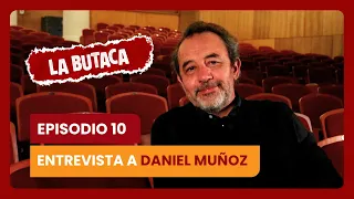 DANIEL MUÑOZ - La Butaca - Episode 10