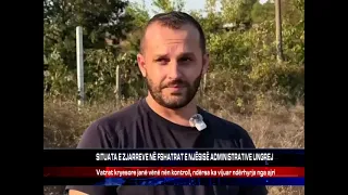 SITUATA E ZJARREVE NË FSHATRAT E NJËSISË ADMINISTRATIVE UNGREJ