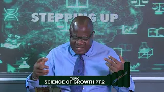 STEPPING UP || SCIENCE OF GROWTH PT.2