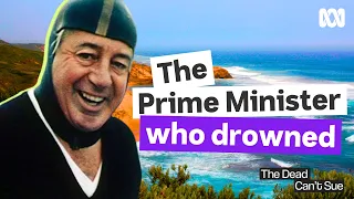 Harold Holt: The life and tragic demise of a people-pleasing PM | The Dead Can't Sue