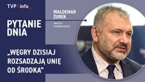 Waldemar Żurek: Węgry dzisiaj rozsadzają Unię od środka | PYTANIE DNIA