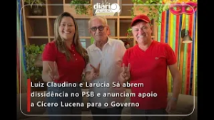 Luiz Claudino e Larúcia Sá abrem dissidência no PSB e anunciam apoio a Cícero Lucena
