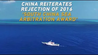 China reiterates rejection of 2016 'South China Sea Arbitration award'